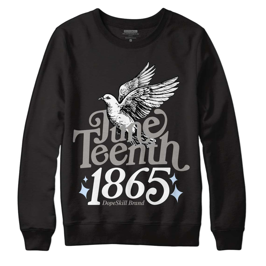 Cool Grey 6s DopeSkill Sweatshirt Juneteenth 1865 Graphic