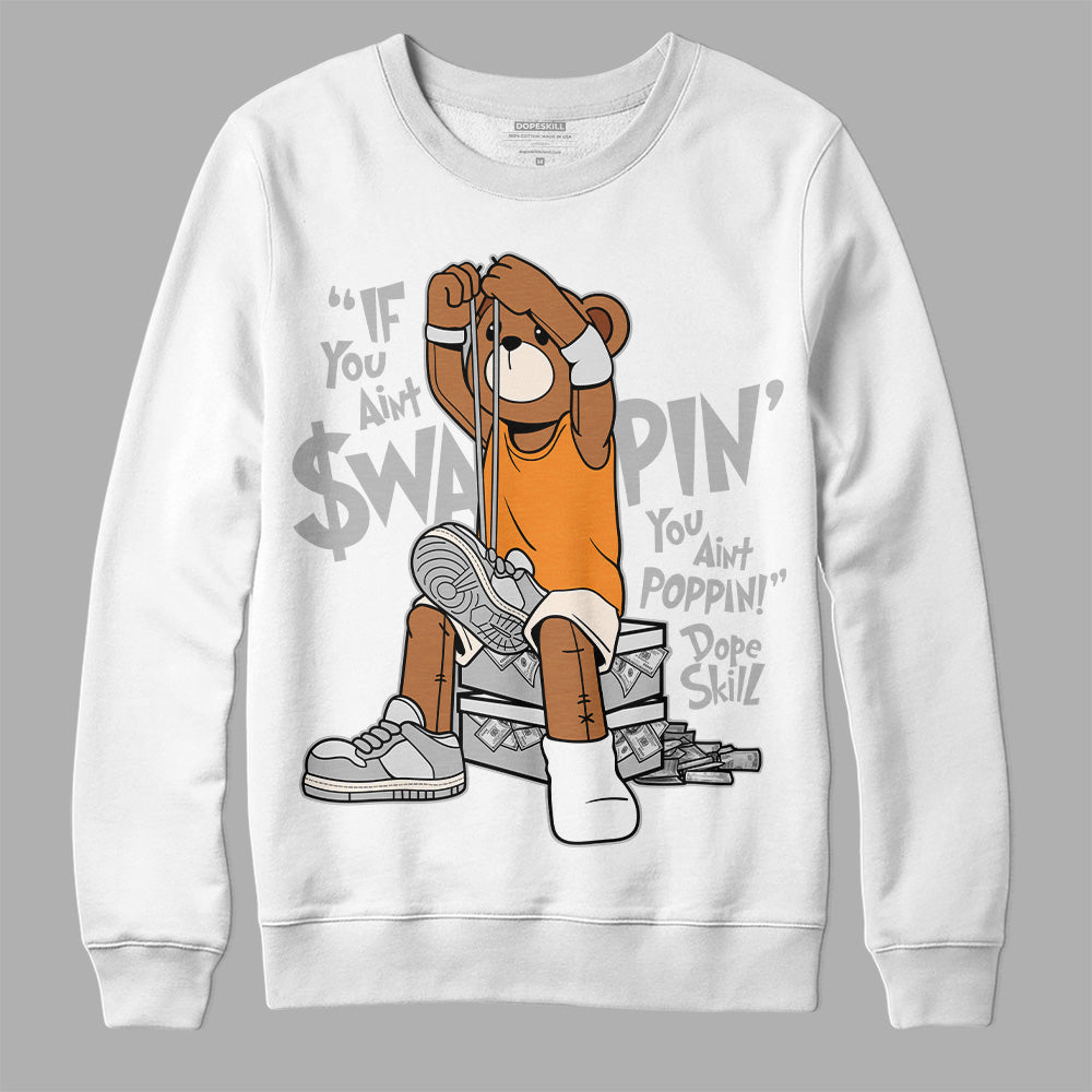 Dunk Cool Grey DopeSkill Sweatshirt If You Aint Graphic