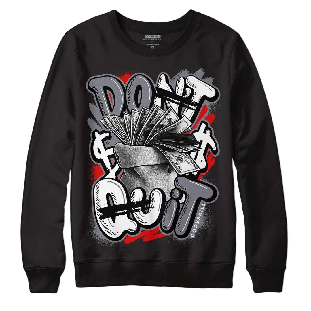 Fire Red 9s DopeSkill Sweatshirt Don't Quit Graphic