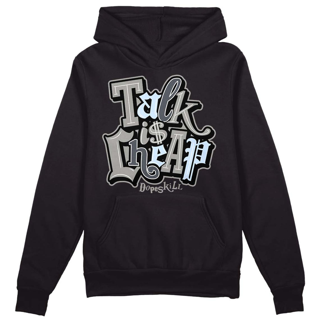 Cool Grey 6s DopeSkill Hoodie Sweatshirt Talk Is Chip Graphic