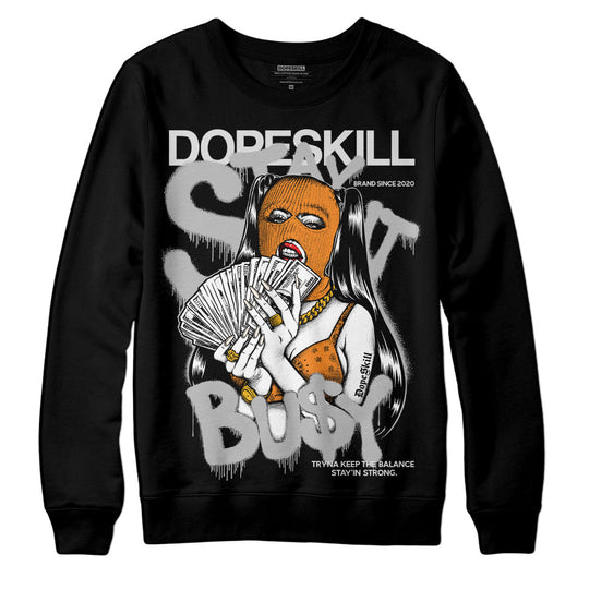 Dunk Cool Grey DopeSkill Sweatshirt Stay It Busy Graphic