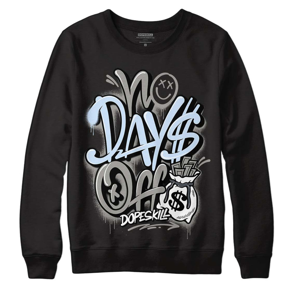 Cool Grey 6s DopeSkill Sweatshirt No Days Off Graphic