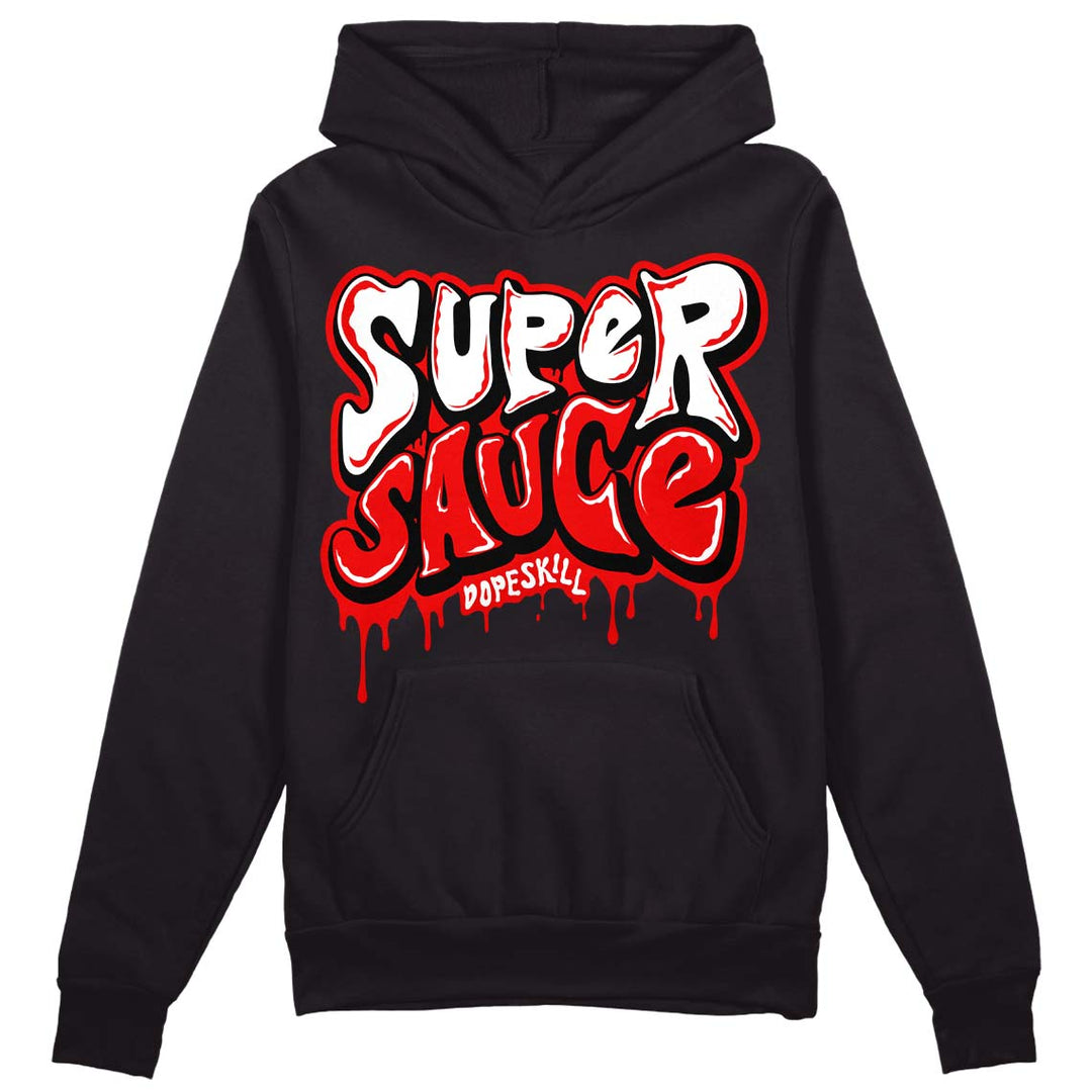 Cherry 11s DopeSkill Hoodie Sweatshirt Super Sauce Graphic