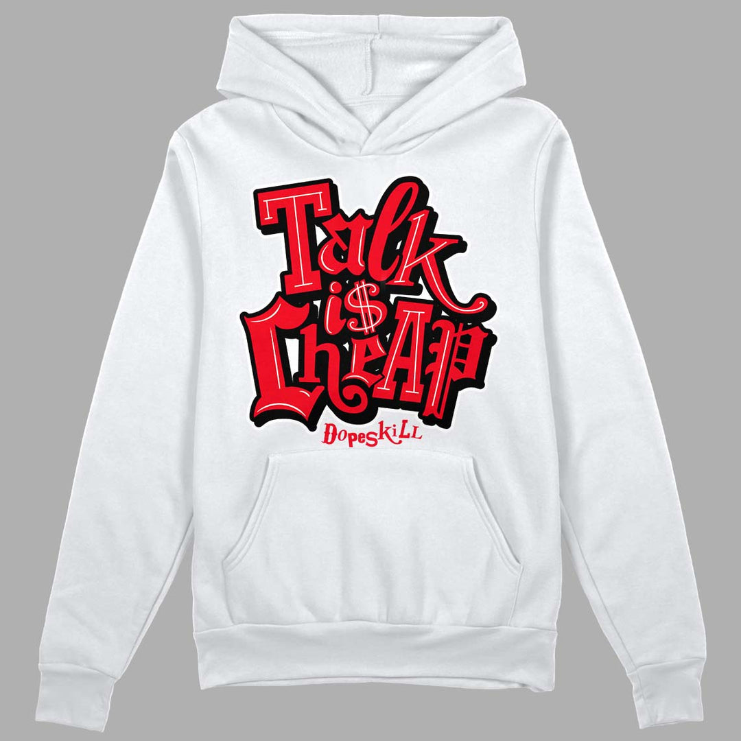 Red Thunder 4s DopeSkill Hoodie Sweatshirt Talk Is Chip Graphic