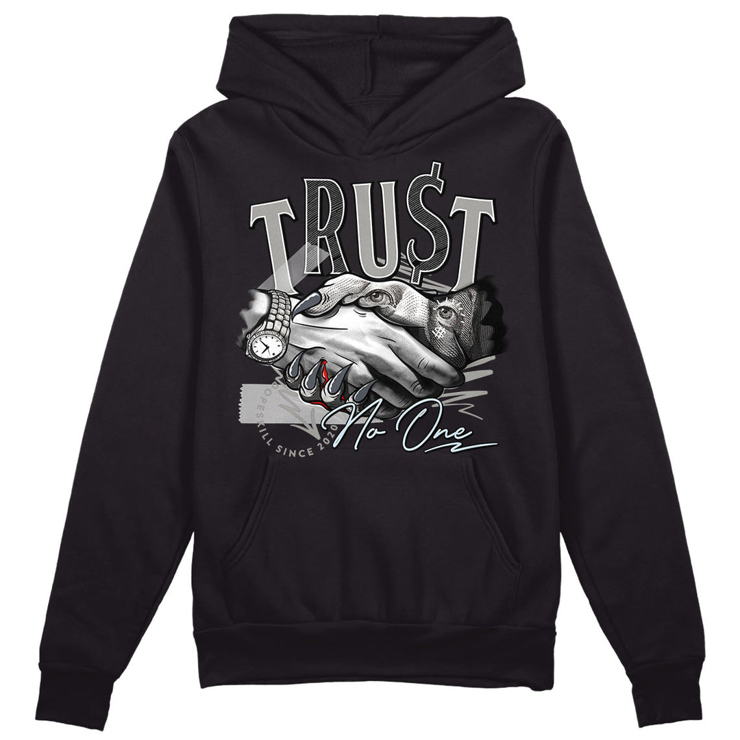 Cool Grey 6s DopeSkill Hoodie Sweatshirt Trust No One Graphic