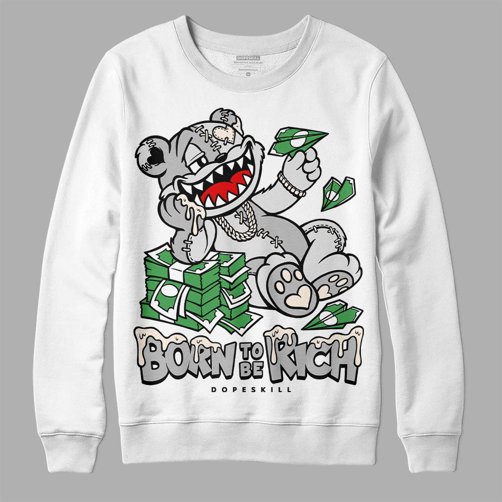 Dunk Cool Grey DopeSkill Sweatshirt Born To Be Rich Graphic