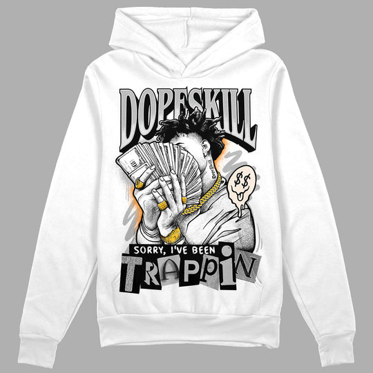 Dunk Cool Grey DopeSkill Hoodie Sweatshirt Sorry I've Been Trappin Graphic