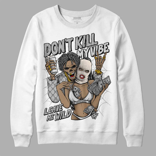 Dunk Cool Grey DopeSkill Sweatshirt Don't Kill My Vibe Graphic