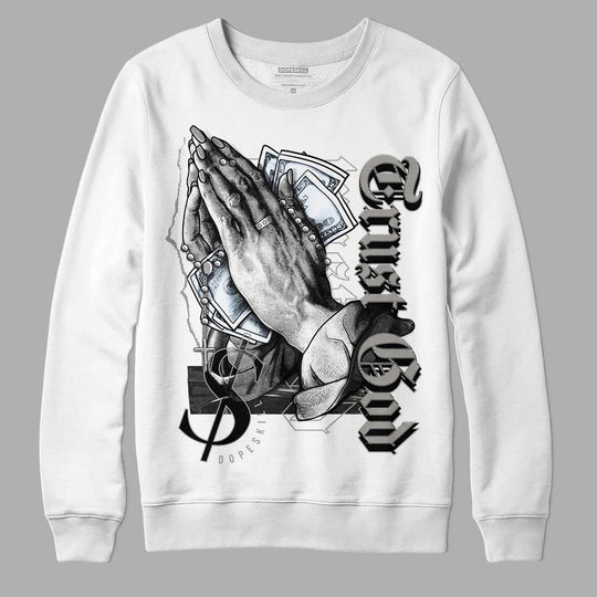 Cool Grey 6s DopeSkill Sweatshirt Trust God Graphic