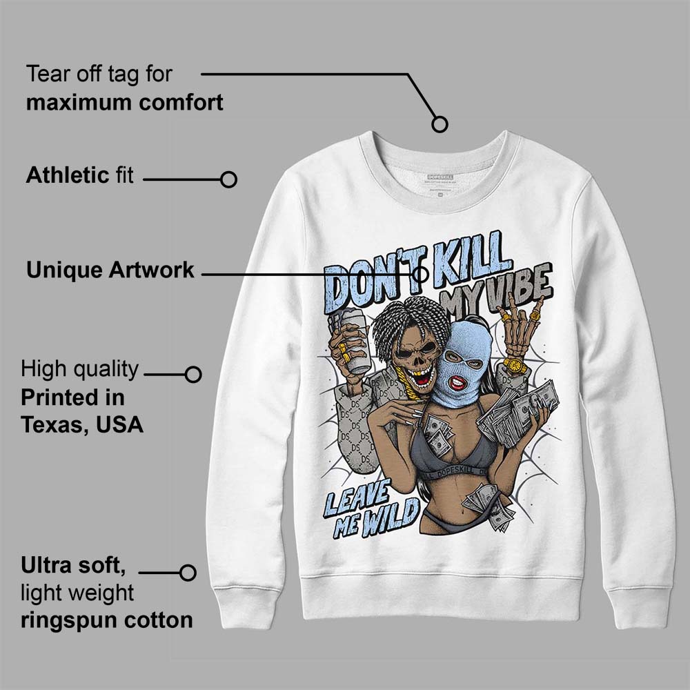 Cool Grey 11s DopeSkill Sweatshirt Don't Kill My Vibe Graphic