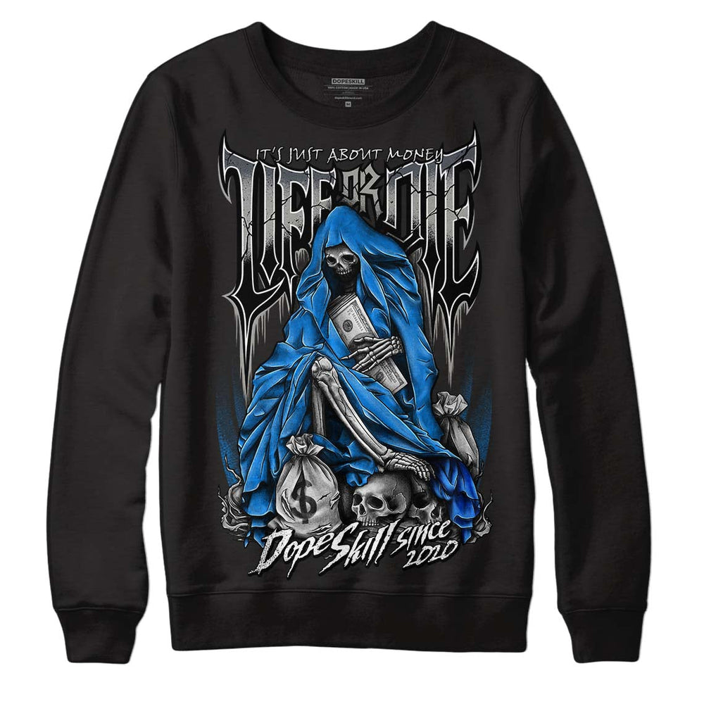 Cool Grey 11s DopeSkill Sweatshirt Life or Die Graphic