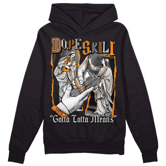 Dunk Cool Grey DopeSkill Hoodie Sweatshirt Gotta Lotta Means Graphic