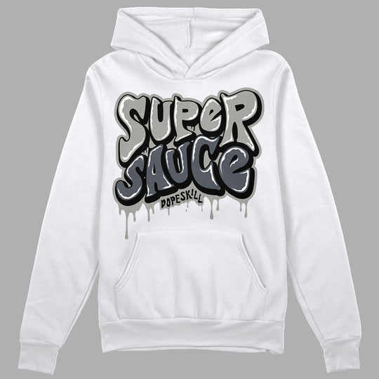 Cool Grey 11s DopeSkill Hoodie Sweatshirt Super Sauce Graphic