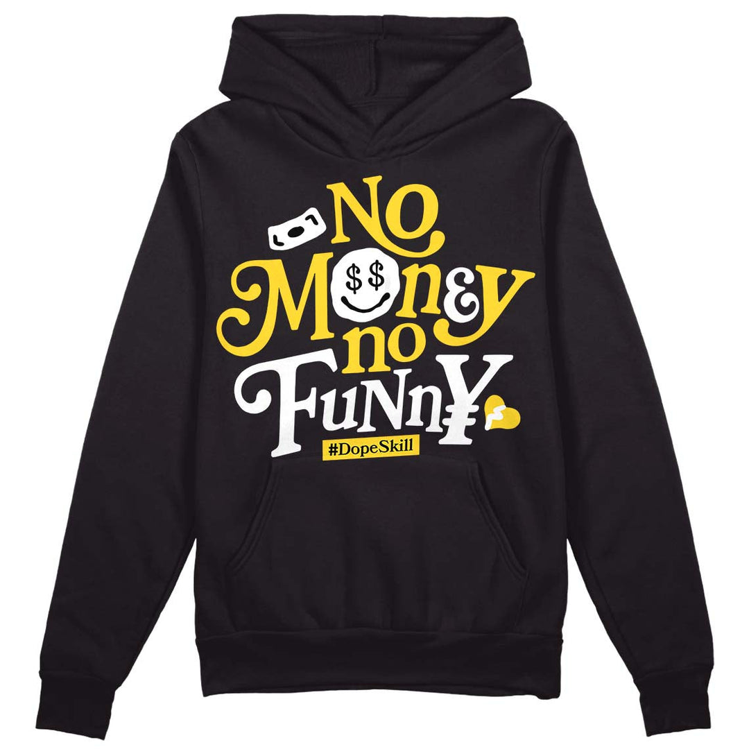 Black Tour Yellow AJ 4 Thunder DopeSkill Hoodie Sweatshirt No Money No Funny Graphic