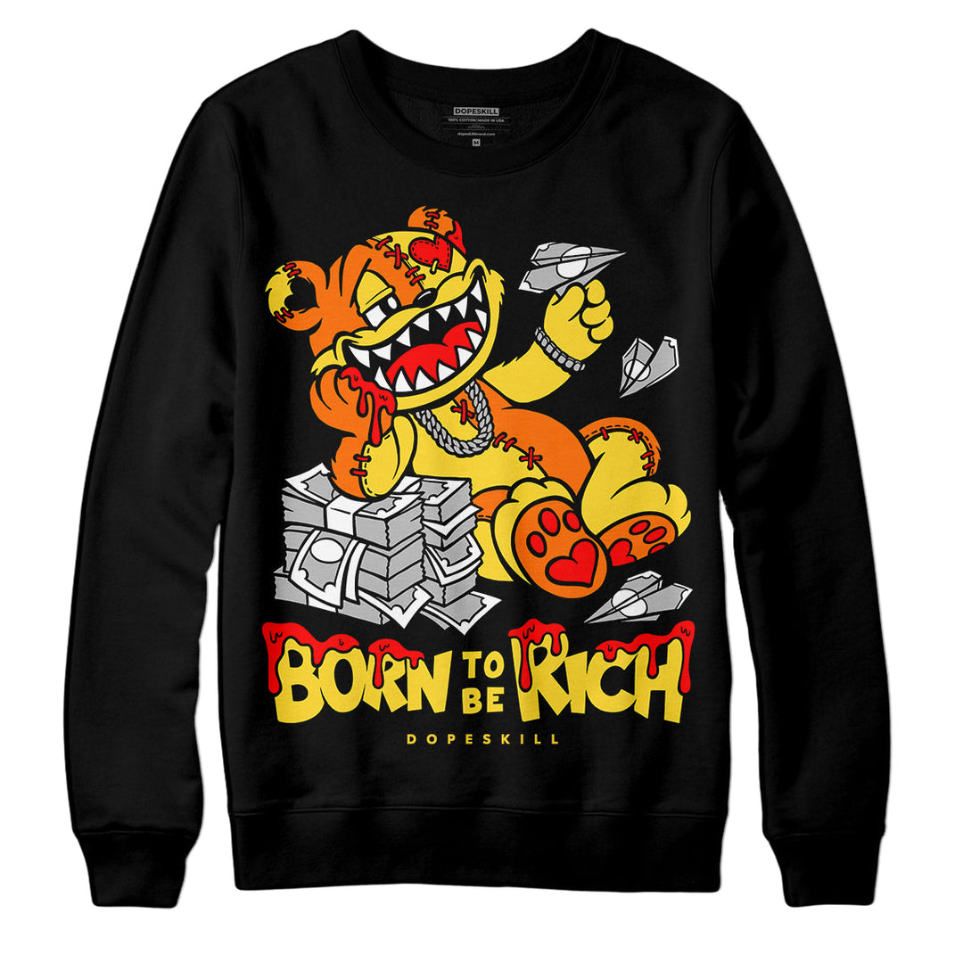 Black Tour Yellow AJ 4 Thunder DopeSkill Sweatshirt Born To Be Rich Graphic