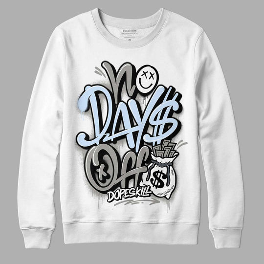 Cool Grey 6s DopeSkill Sweatshirt No Days Off Graphic