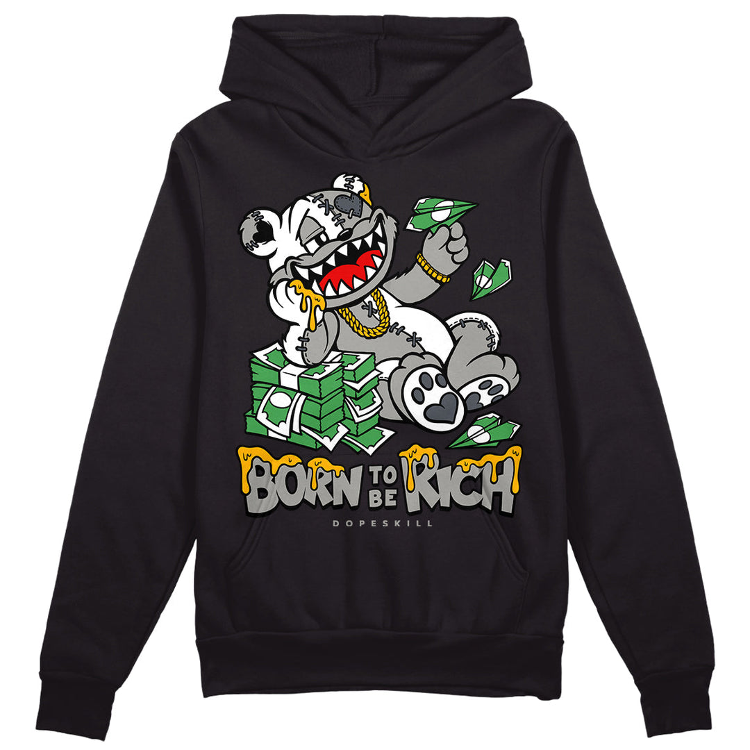 Cool Grey 11s DopeSkill Hoodie Sweatshirt Born To Be Rich Graphic