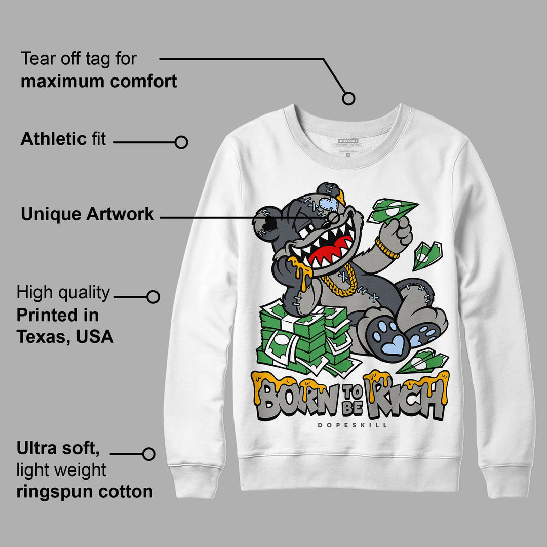 Cool Grey 11s DopeSkill Sweatshirt Born To Be Rich Graphic