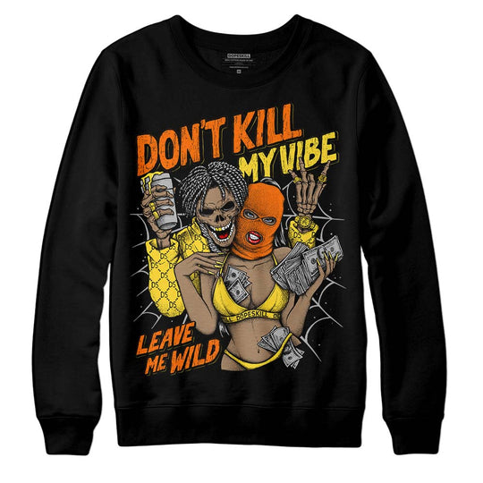 Black Tour Yellow AJ 4 Thunder DopeSkill Sweatshirt Don't Kill My Vibe Graphic