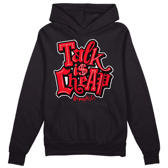 Red Thunder 4s DopeSkill Hoodie Sweatshirt Talk Is Chip Graphic