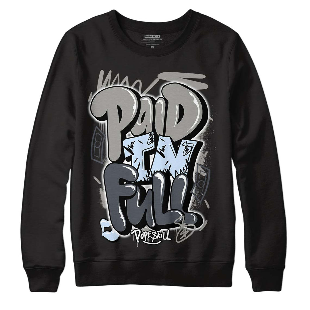 Cool Grey 6s DopeSkill Sweatshirt New Paid In Full Graphic