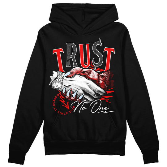 Cherry 11s DopeSkill Hoodie Sweatshirt Trust No One Graphic