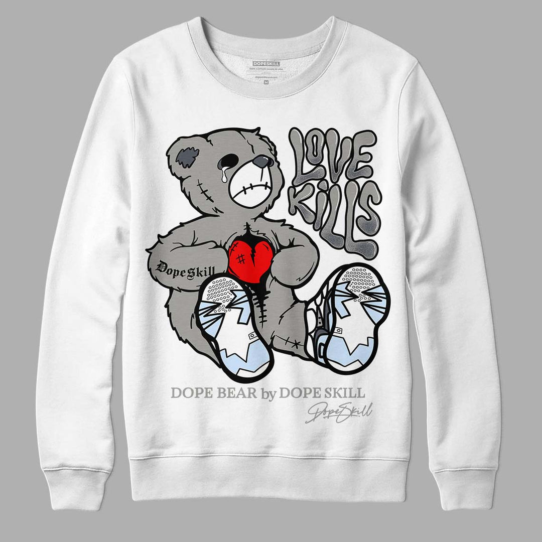 Cool Grey 6s DopeSkill Sweatshirt Love Kills Graphic