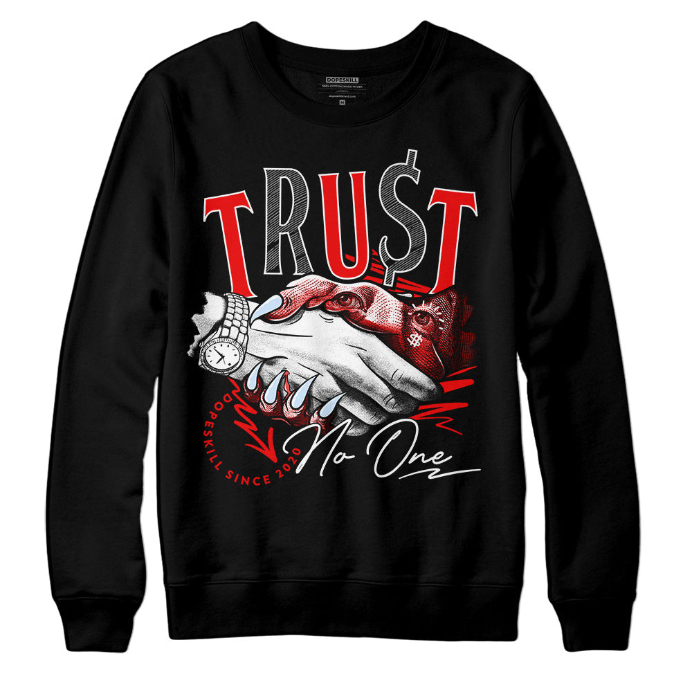 Cherry 11s DopeSkill Sweatshirt Trust No One Graphic