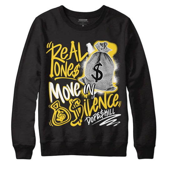 Black Tour Yellow AJ 4 Thunder DopeSkill Sweatshirt Real Ones Move In Silence Graphic