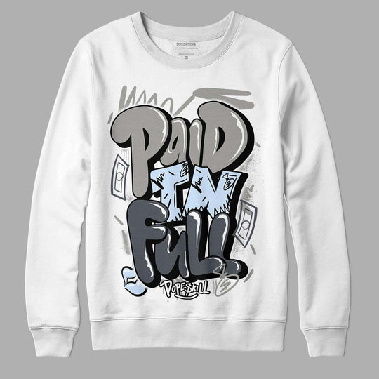 Cool Grey 6s DopeSkill Sweatshirt New Paid In Full Graphic