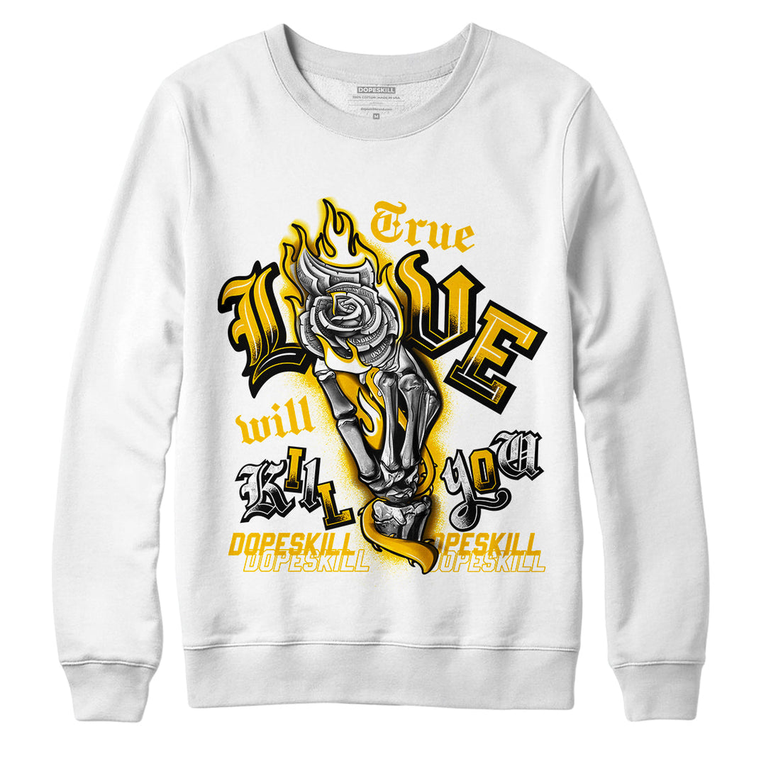 AJ 13 Del Sol DopeSkill Sweatshirt True Love Will Kill You Graphic