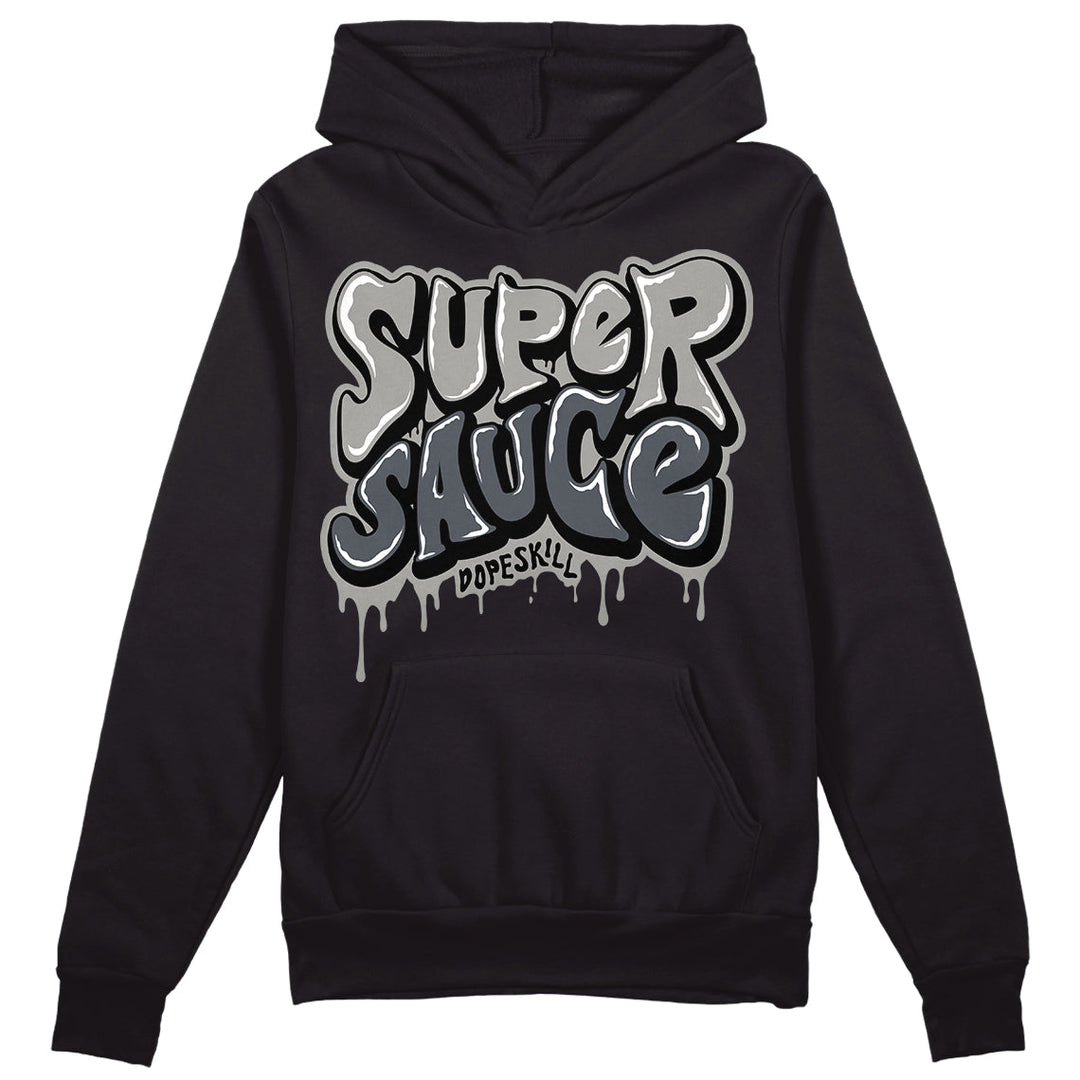 Cool Grey 11s DopeSkill Hoodie Sweatshirt Super Sauce Graphic