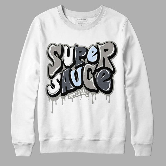 Cool Grey 6s DopeSkill Sweatshirt Super Sauce Graphic