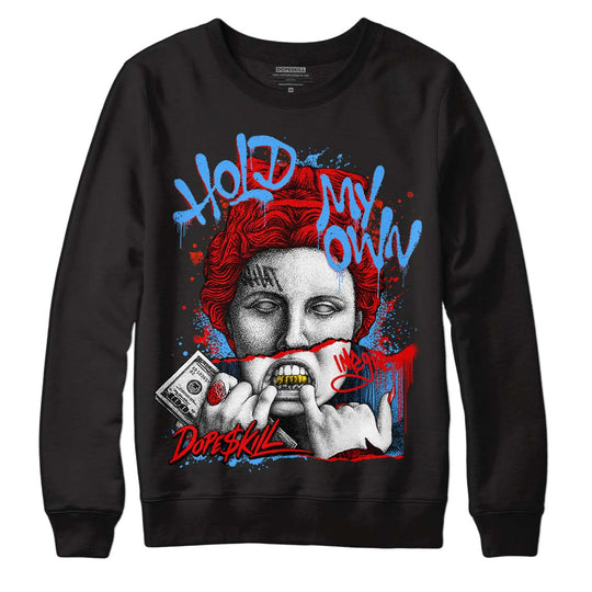 Cherry 11s DopeSkill Sweatshirt Hold My Own Graphic