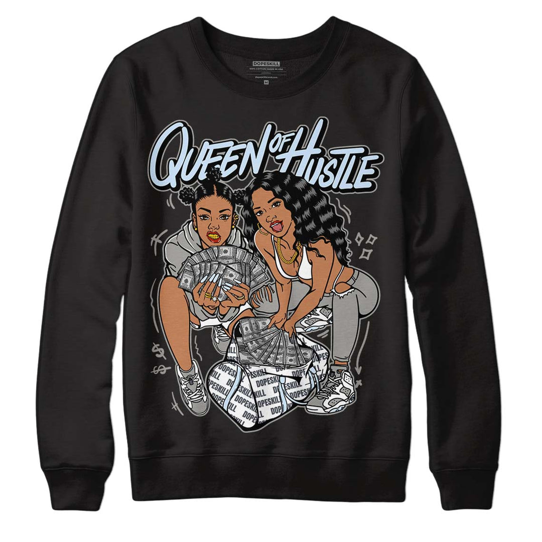 Cool Grey 6s DopeSkill Sweatshirt Queen Of Hustle Graphic