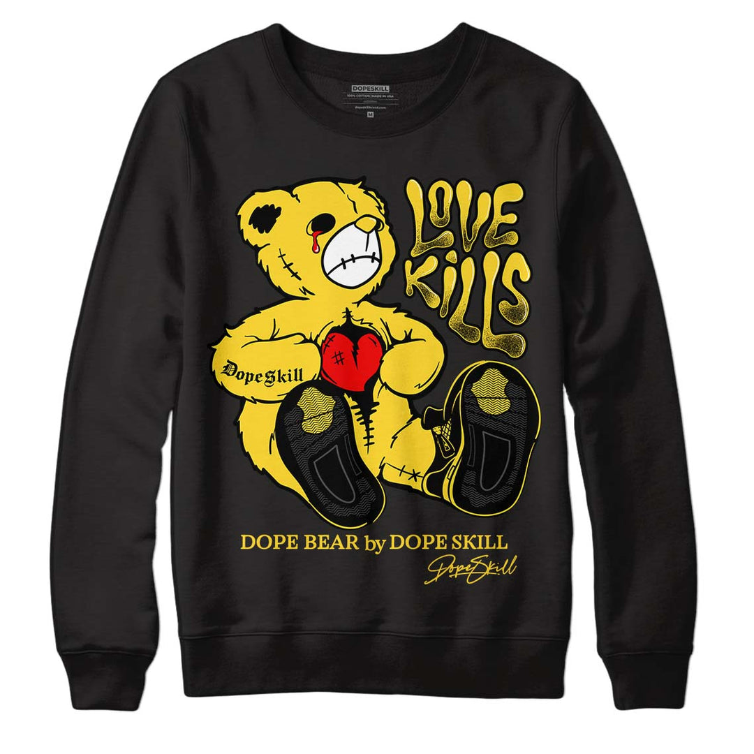 Black Tour Yellow AJ 4 Thunder DopeSkill Sweatshirt Love Kills Graphic