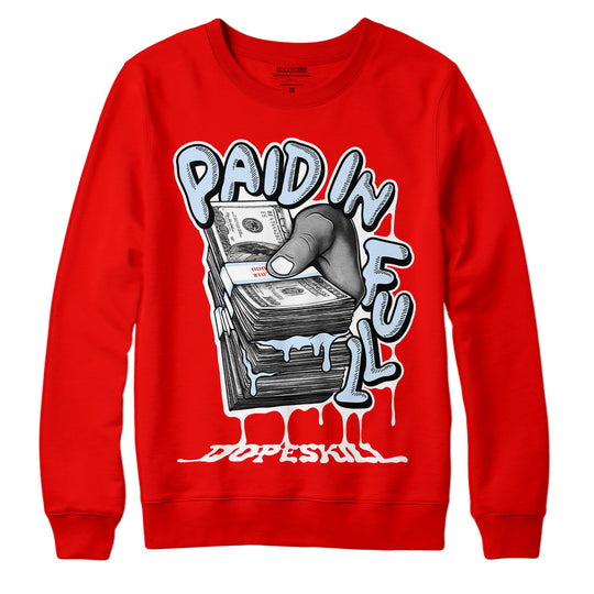 Cherry 11s DopeSkill Varsity Red Sweatshirt Paid In Full Graphic