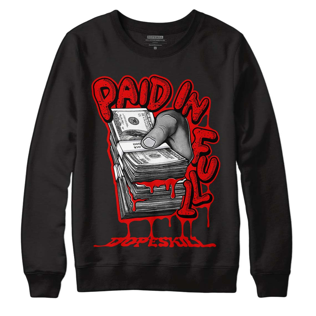 Red Cement 4S DopeSkill Sweatshirt Paid In Full Graphic