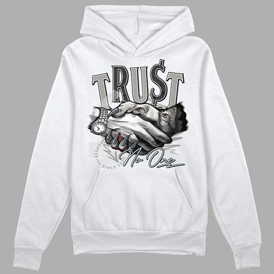 Cool Grey 6s DopeSkill Hoodie Sweatshirt Trust No One Graphic