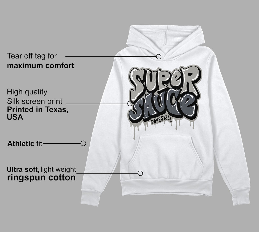 Cool Grey 11s DopeSkill Hoodie Sweatshirt Super Sauce Graphic