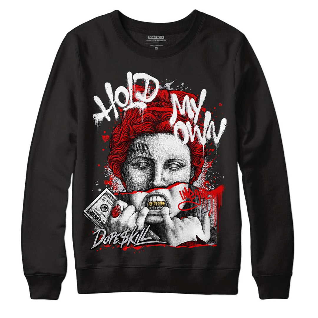 Red Cement 4S DopeSkill Sweatshirt Hold My Own Graphic