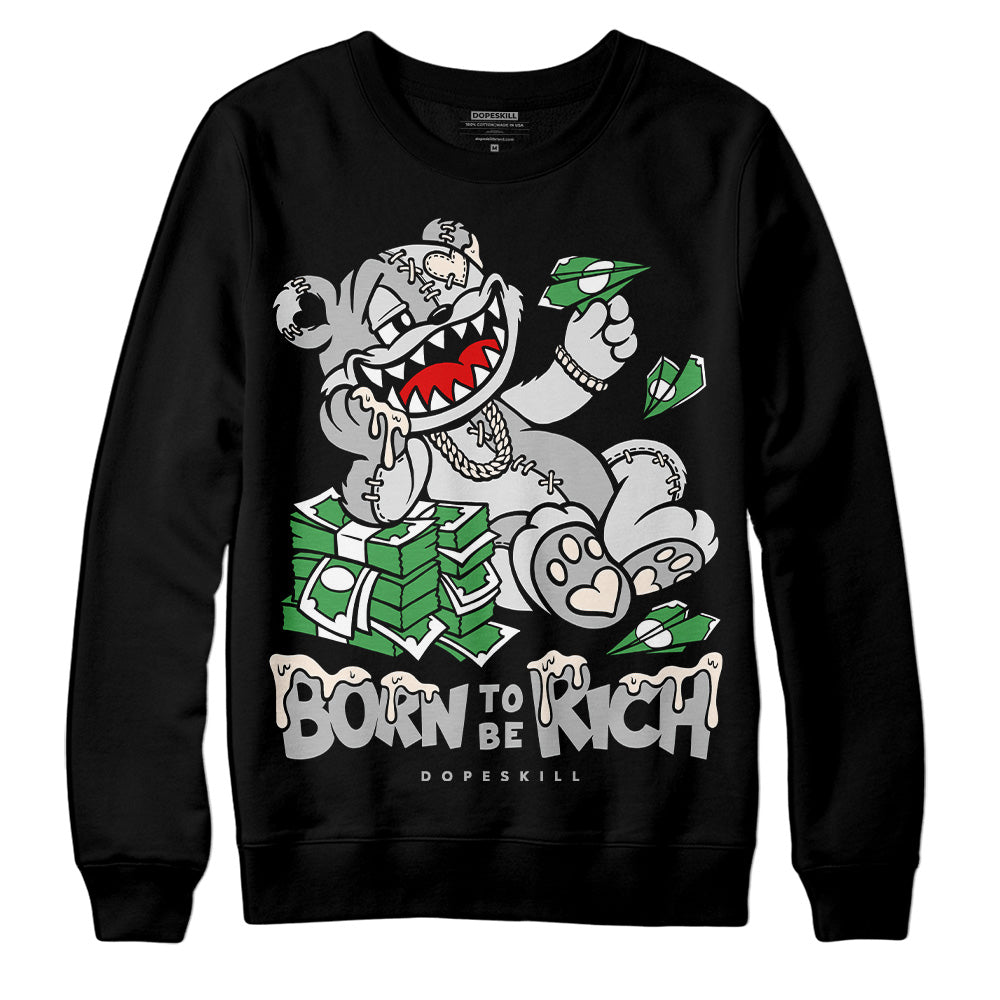 Dunk Cool Grey DopeSkill Sweatshirt Born To Be Rich Graphic