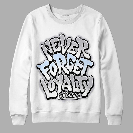 Cement Grey 11s DopeSkill Sweatshirt Never Forget Loyalty Graphic