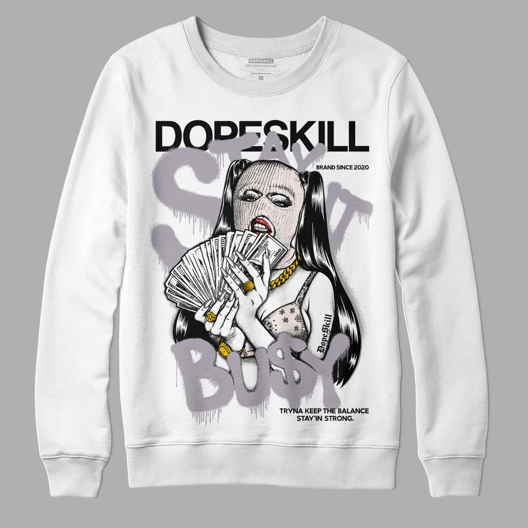 Cement Grey 2s DopeSkill Sweatshirt Stay It Busy Graphic