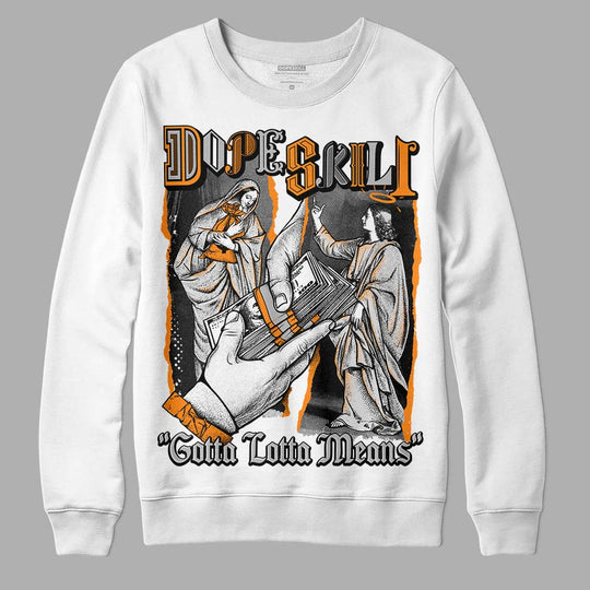 Dunk Cool Grey DopeSkill Sweatshirt Gotta Lotta Means Graphic